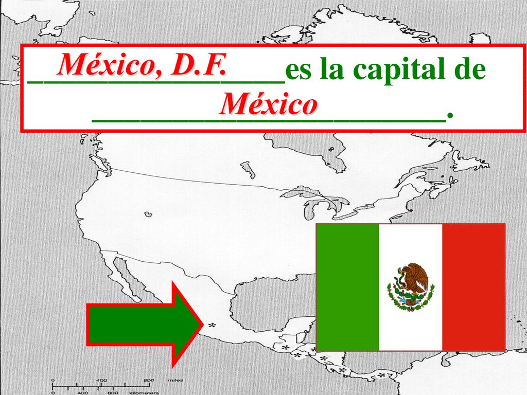 México, D.F. ________________es la capital de ______________________. México