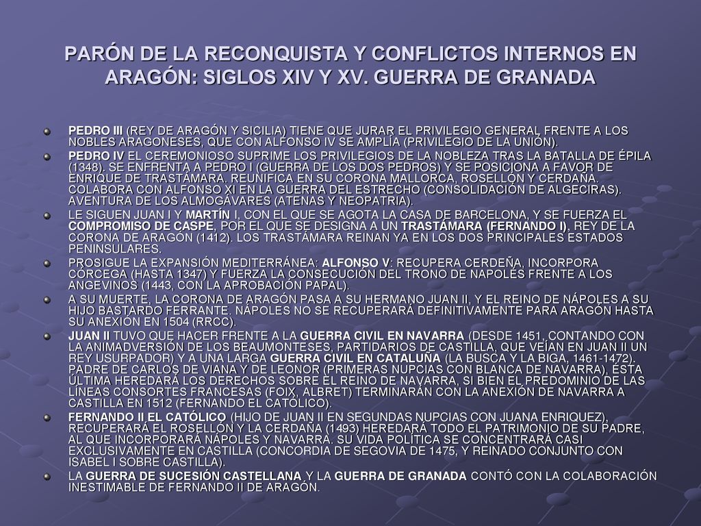 PARÓN DE LA RECONQUISTA Y CONFLICTOS INTERNOS EN ARAGÓN: SIGLOS XIV Y XV. GUERRA DE GRANADA