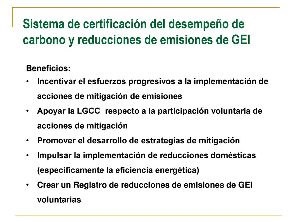 . Sistema de certificación del desempeño de carbono y reducciones de emisiones de GEI. Beneficios: