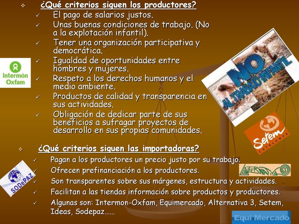 ¿Qué criterios siguen los productores El pago de salarios justos.