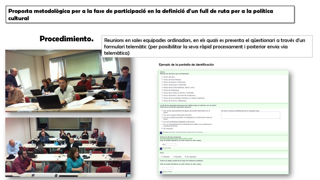 Proposta metodològica per a la fase de participació en la definició d un full de ruta per a la política cultural