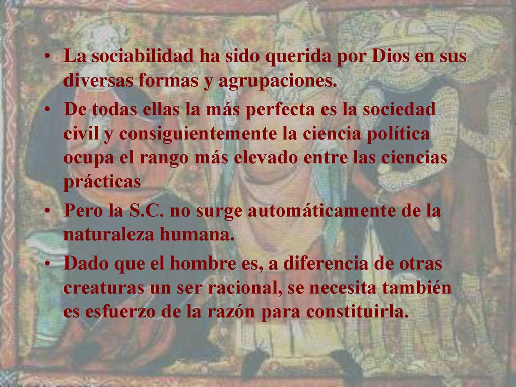 La sociabilidad ha sido querida por Dios en sus diversas formas y agrupaciones.