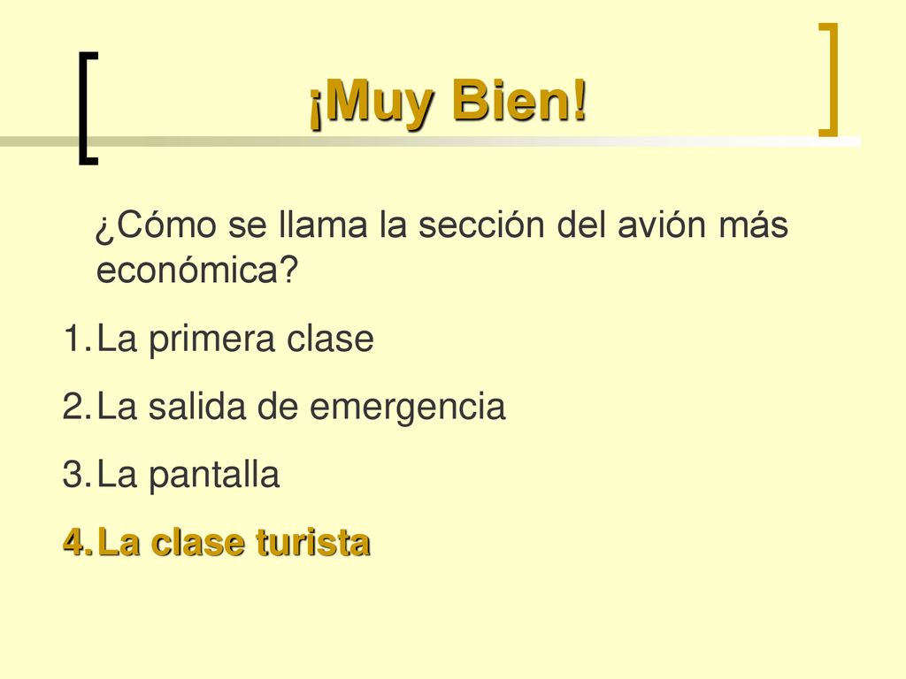 ¡Muy Bien! ¿Cómo se llama la sección del avión más económica