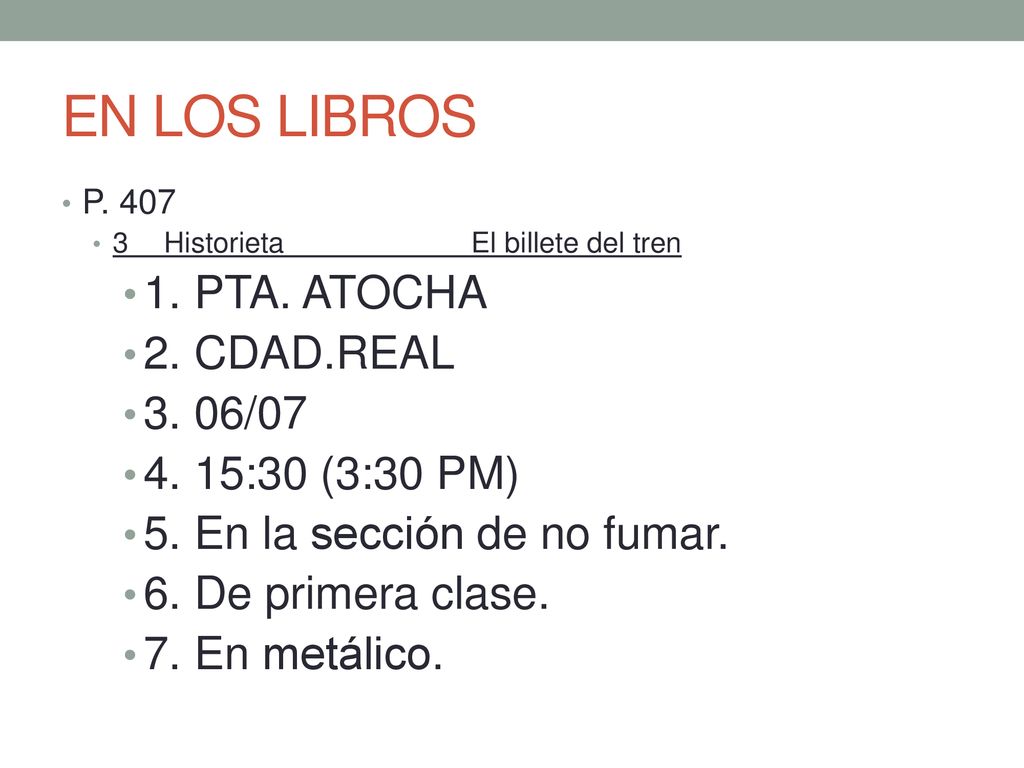 EN LOS LIBROS 1. PTA. ATOCHA 2. CDAD.REAL 3. 06/ :30 (3:30 PM)