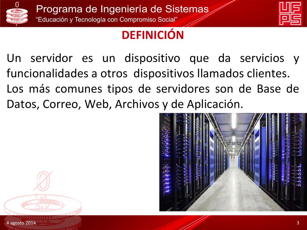 DEFINICIÓN Un servidor es un dispositivo que da servicios y funcionalidades a otros dispositivos llamados clientes.