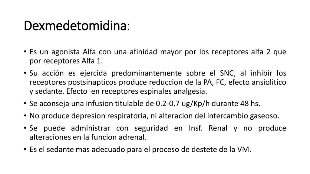 Dexmedetomidina: Es un agonista Alfa con una afinidad mayor por los receptores alfa 2 que por receptores Alfa 1.