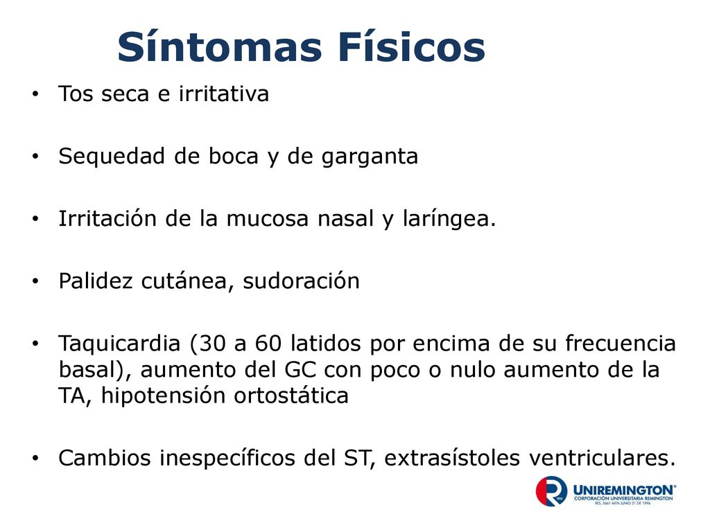 Síntomas Físicos Tos seca e irritativa Sequedad de boca y de garganta