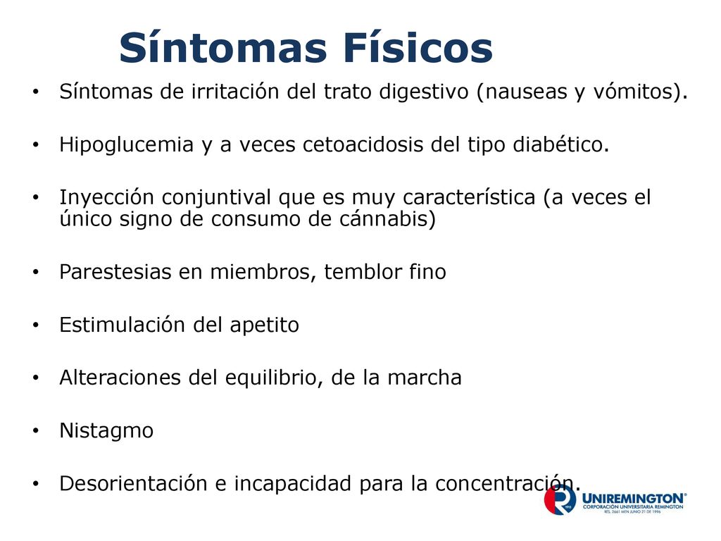 Síntomas Físicos Síntomas de irritación del trato digestivo (nauseas y vómitos). Hipoglucemia y a veces cetoacidosis del tipo diabético.