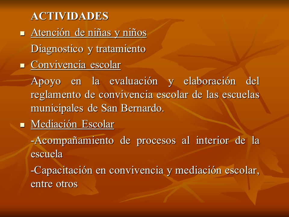 ACTIVIDADES Atención de niñas y niños. Diagnostico y tratamiento. Convivencia escolar.