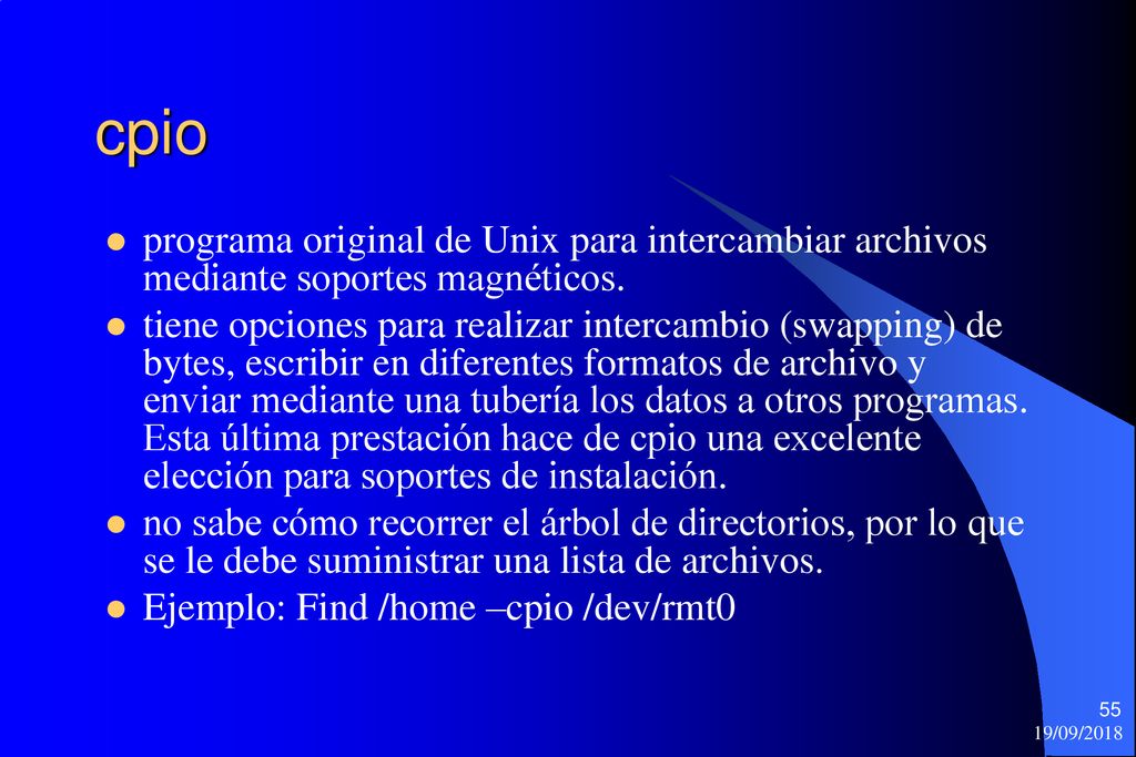 cpio programa original de Unix para intercambiar archivos mediante soportes magnéticos.