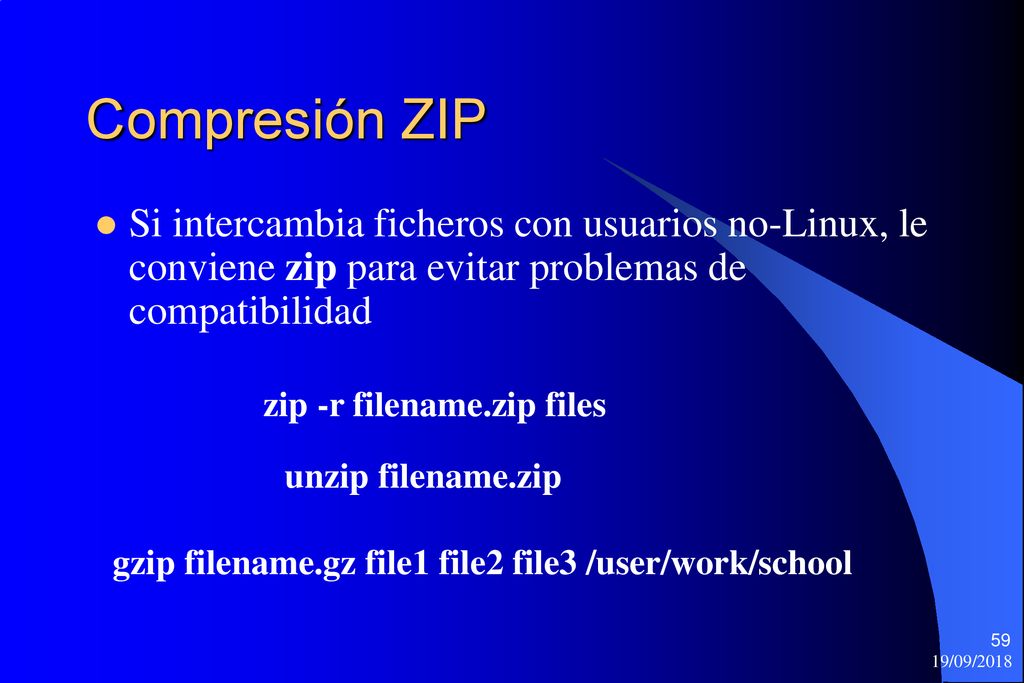Compresión ZIP Si intercambia ficheros con usuarios no-Linux, le conviene zip para evitar problemas de compatibilidad.