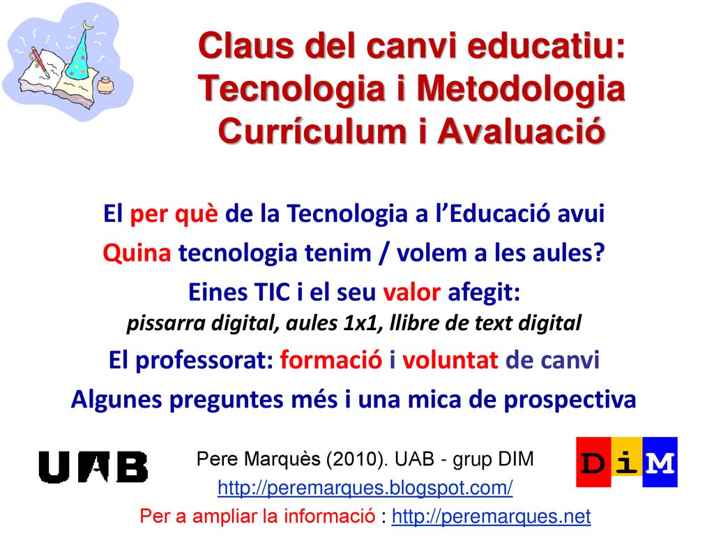 Claus del canvi educatiu: Tecnologia i Metodologia Currículum i Avaluació