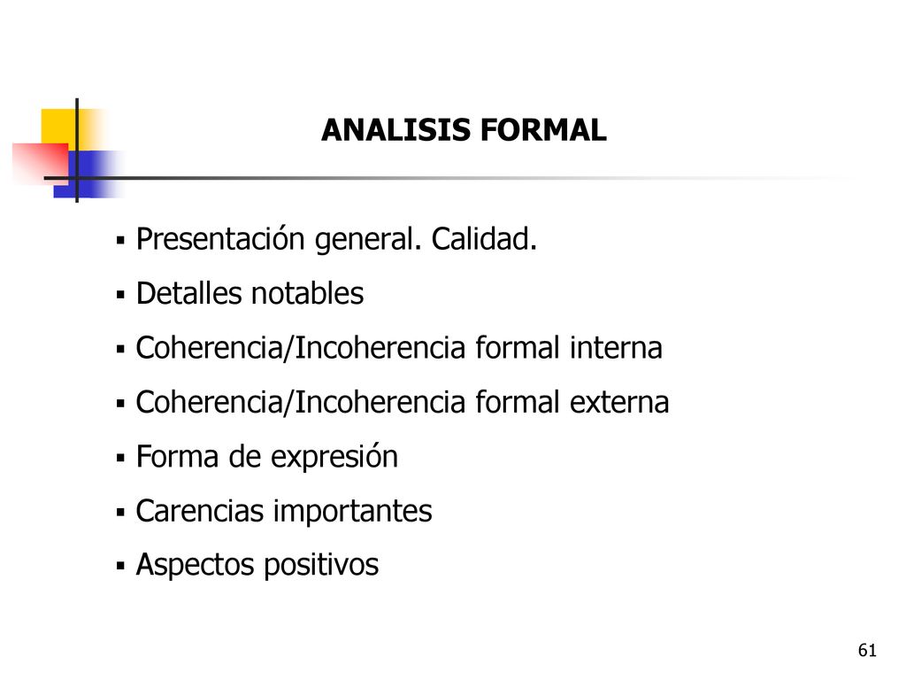 ANALISIS FORMAL Presentación general. Calidad. Detalles notables. Coherencia/Incoherencia formal interna.