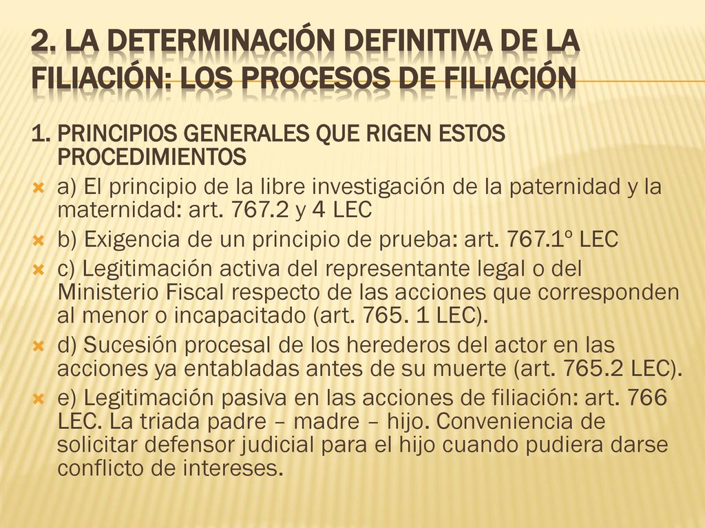 2. LA DETERMINACIÓN DEFINITIVA DE LA FILIACIÓN: LOS PROCESOS DE FILIACIÓN