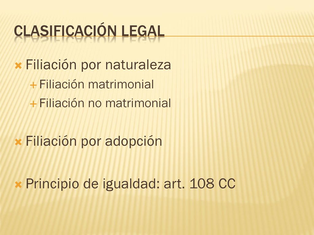Clasificación legal Filiación por naturaleza Filiación por adopción