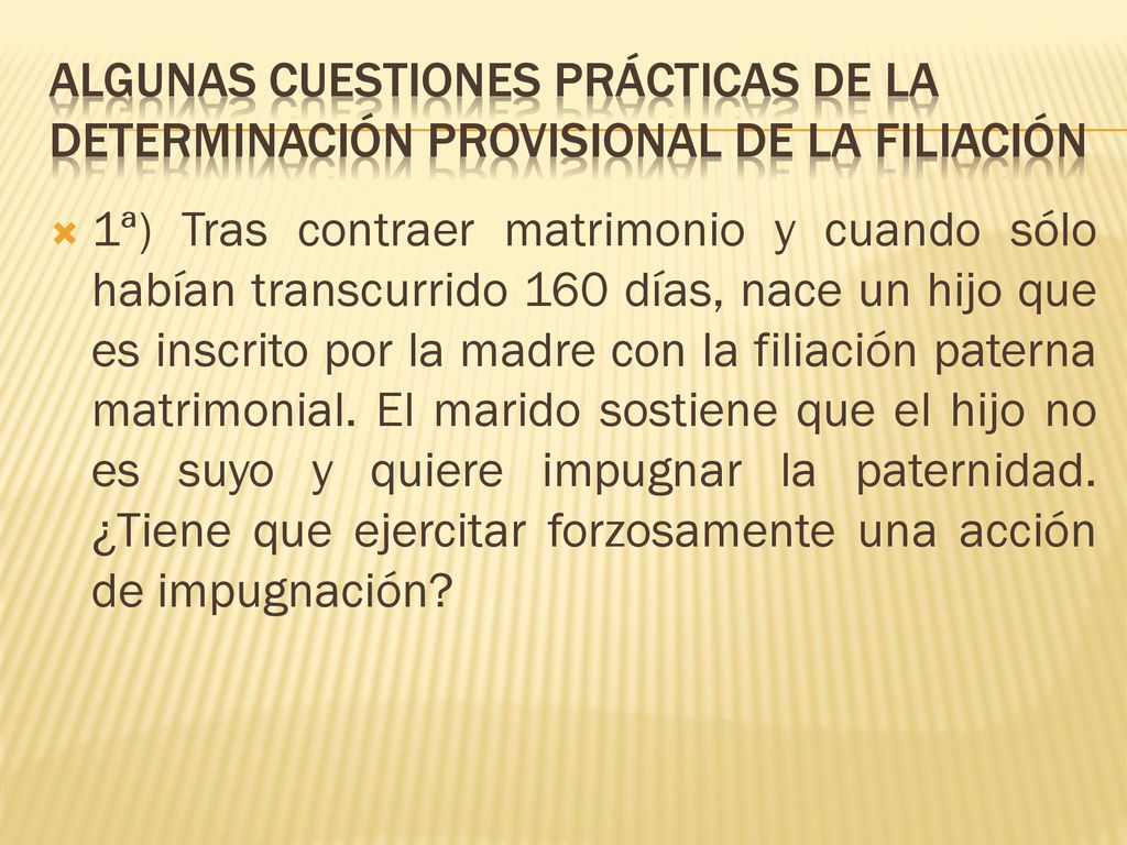 Algunas cuestiones prácticas de la determinación provisional de la filiación