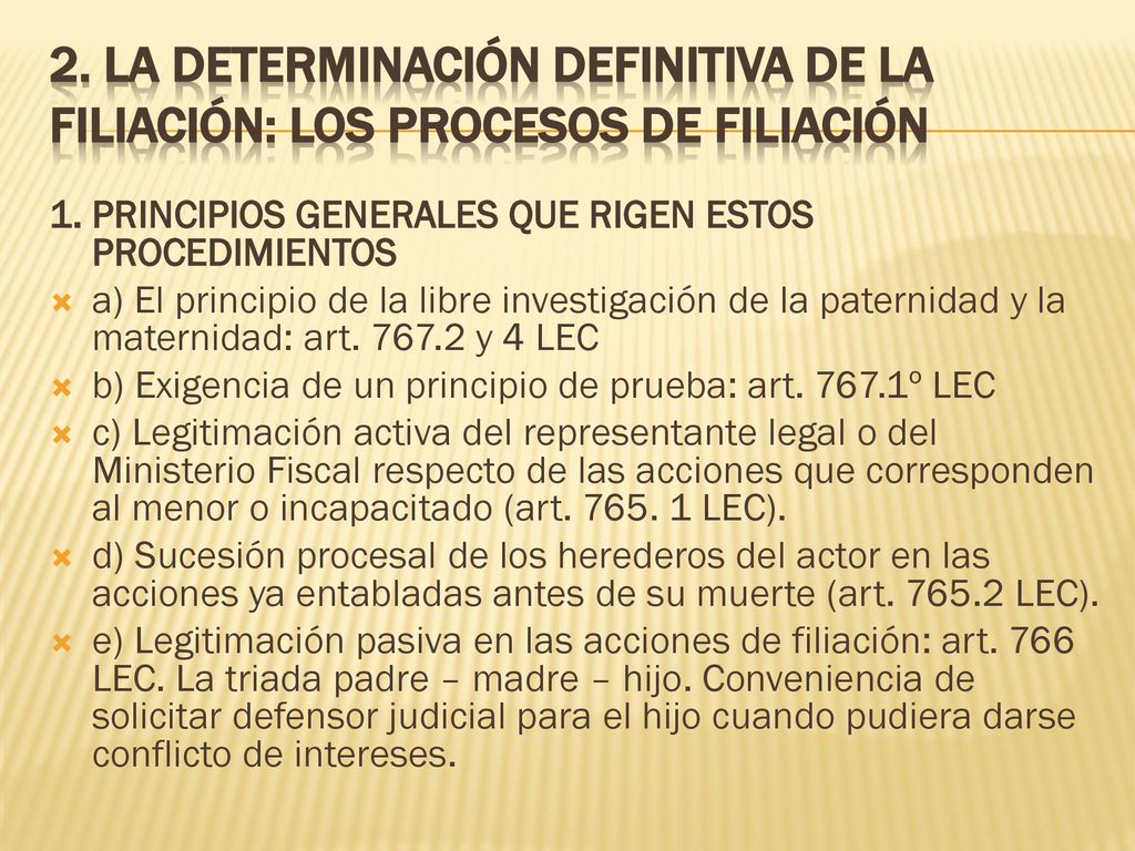 2. LA DETERMINACIÓN DEFINITIVA DE LA FILIACIÓN: LOS PROCESOS DE FILIACIÓN