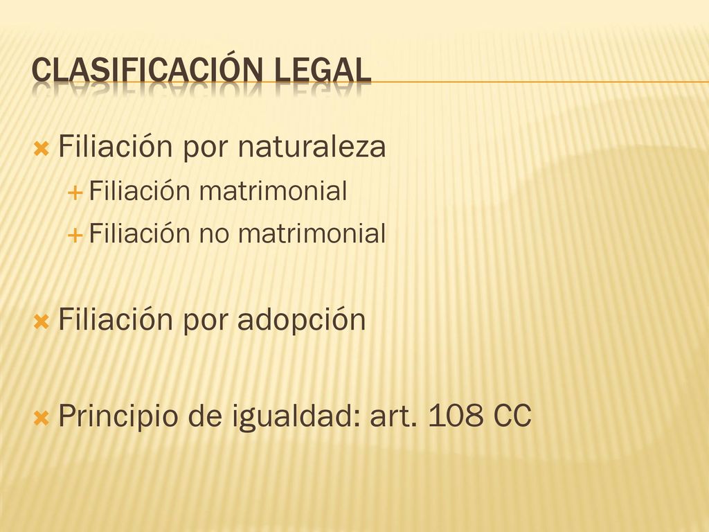 Clasificación legal Filiación por naturaleza Filiación por adopción
