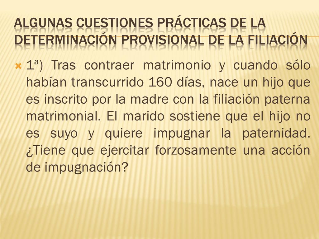 Algunas cuestiones prácticas de la determinación provisional de la filiación