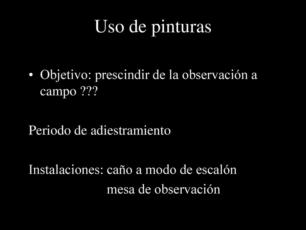 Uso de pinturas Objetivo: prescindir de la observación a campo