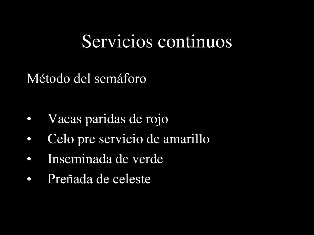 Servicios continuos Método del semáforo Vacas paridas de rojo