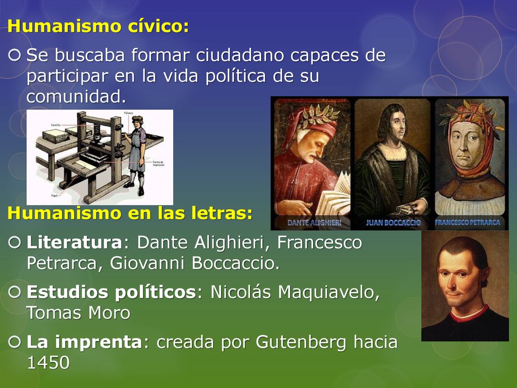 Humanismo cívico: Se buscaba formar ciudadano capaces de participar en la vida política de su comunidad.