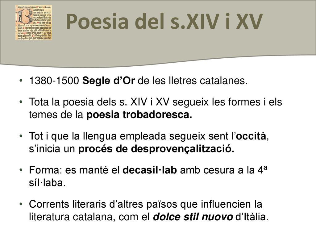 Poesia del s.XIV i XV Segle d’Or de les lletres catalanes.