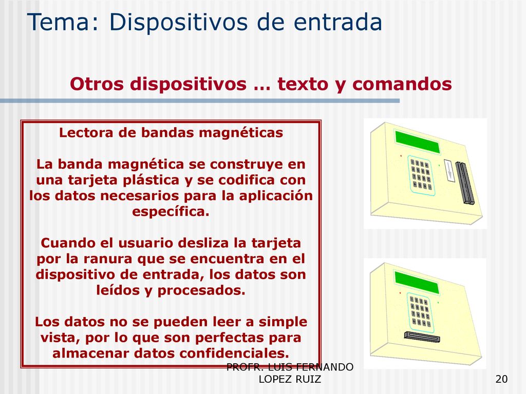 Otros dispositivos … texto y comandos Lectora de bandas magnéticas