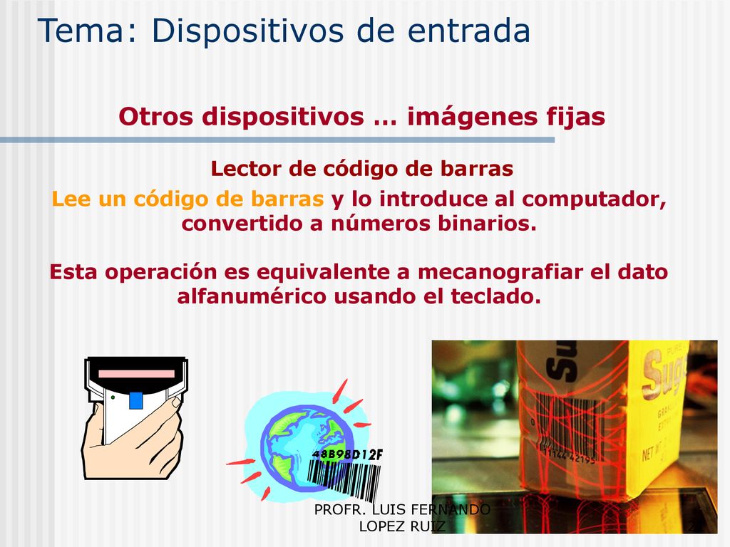 Otros dispositivos … imágenes fijas Lector de código de barras
