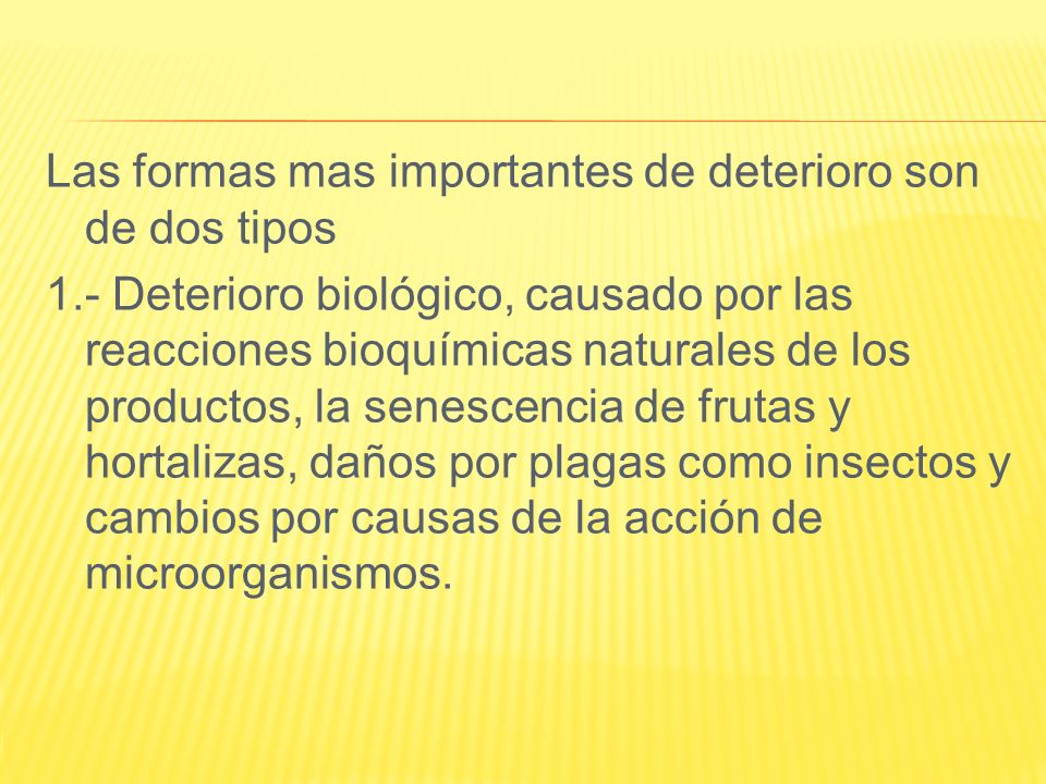 Las formas mas importantes de deterioro son de dos tipos 1