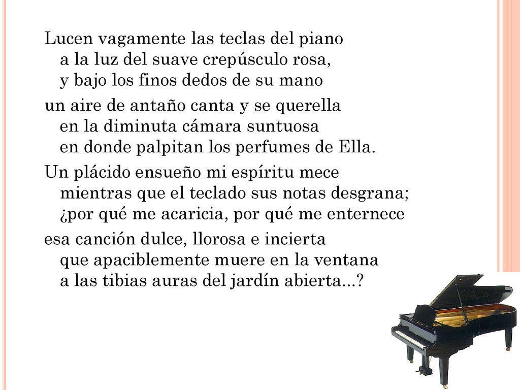 Lucen vagamente las teclas del piano a la luz del suave crepúsculo rosa, y bajo los finos dedos de su mano