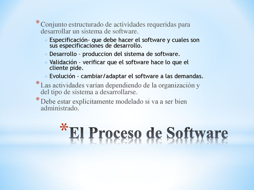 Conjunto estructurado de actividades requeridas para desarrollar un sistema de software.