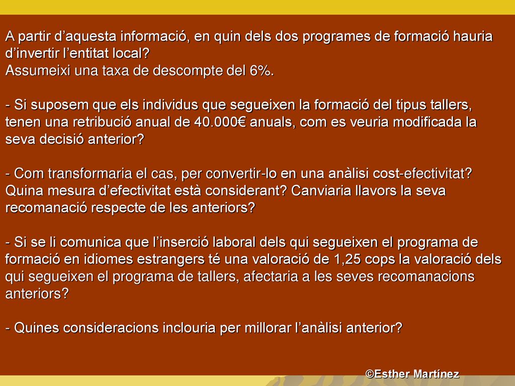 A partir d’aquesta informació, en quin dels dos programes de formació hauria d’invertir l’entitat local.
