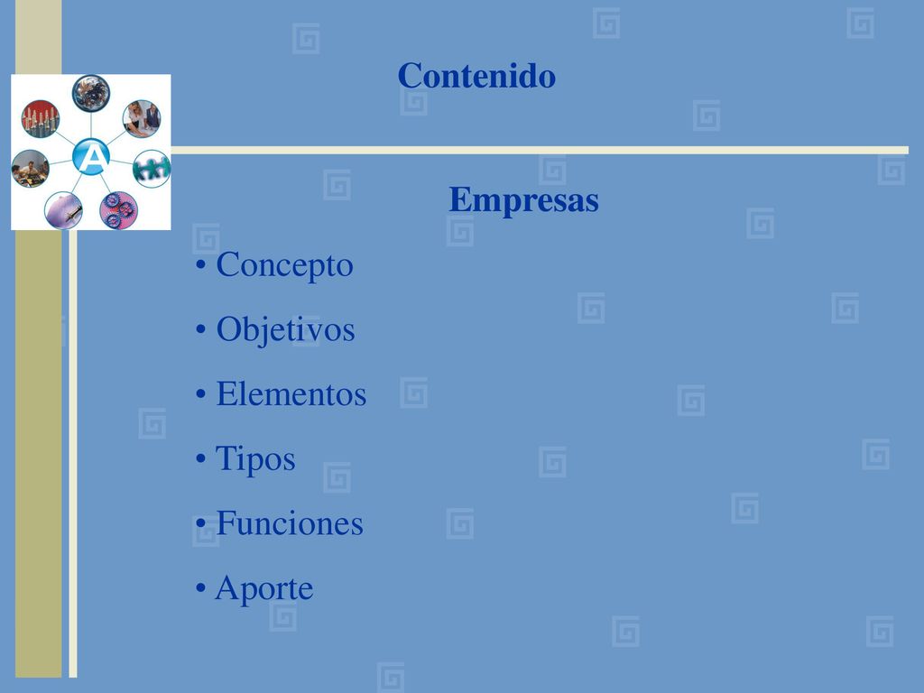 Contenido Empresas Concepto Objetivos Elementos Tipos Funciones Aporte