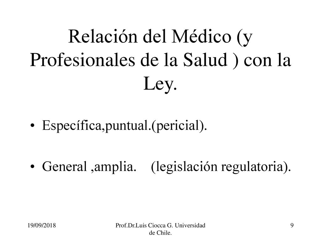 Relación del Médico (y Profesionales de la Salud ) con la Ley.