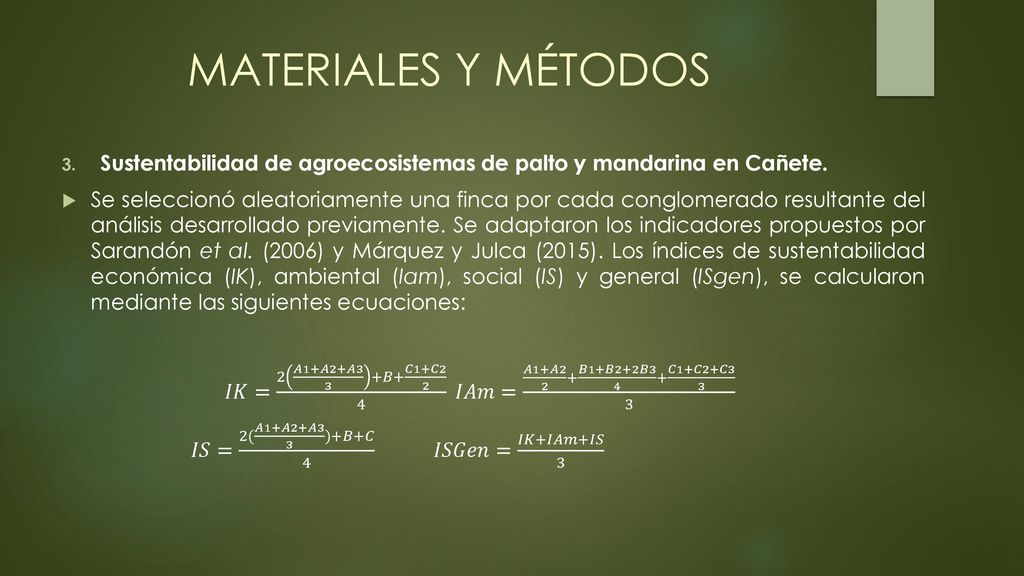 MATERIALES Y MÉTODOS Sustentabilidad de agroecosistemas de palto y mandarina en Cañete.