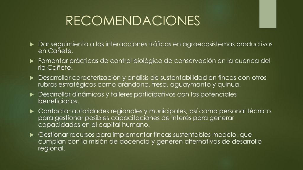 RECOMENDACIONES Dar seguimiento a las interacciones tróficas en agroecosistemas productivos en Cañete.