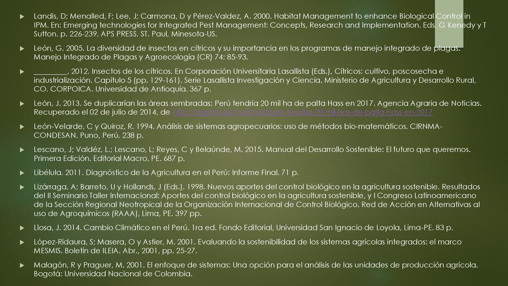 Landis, D; Menalled, F; Lee, J; Carmona, D y Pérez-Valdez, A. 2000