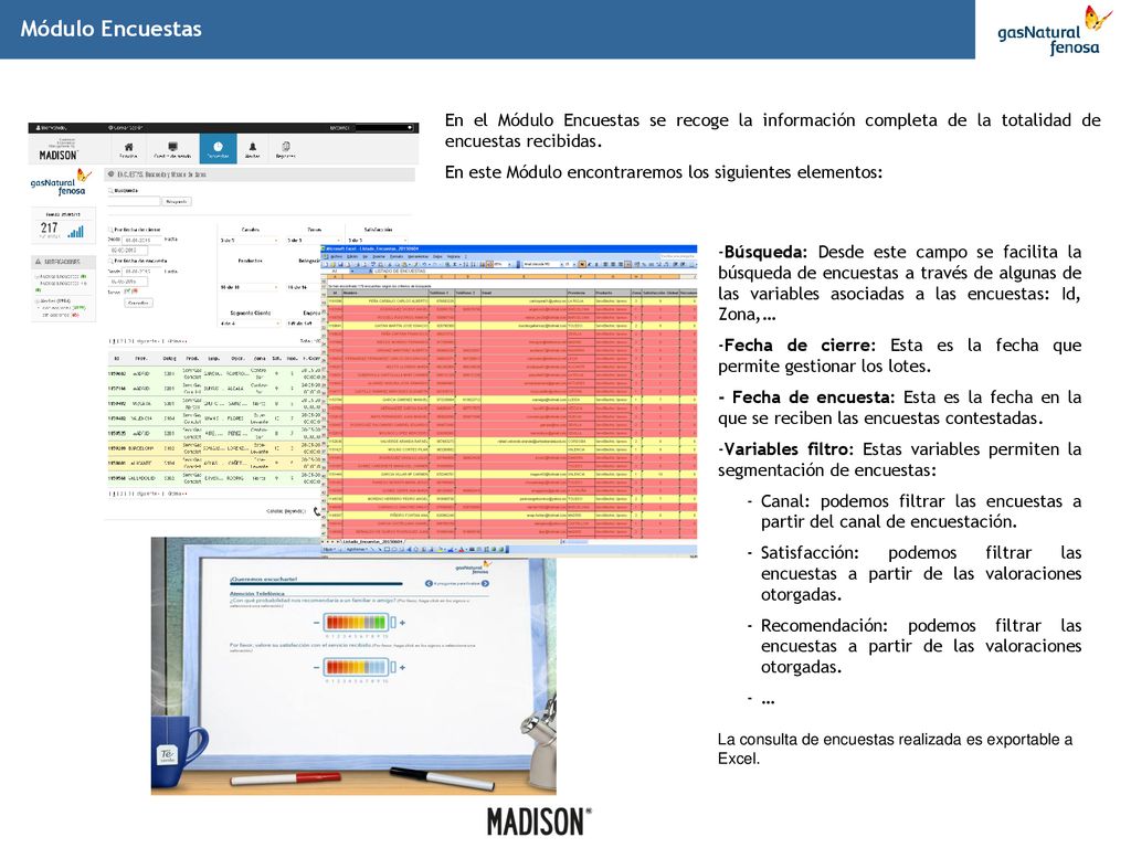 Módulo Encuestas En el Módulo Encuestas se recoge la información completa de la totalidad de encuestas recibidas.