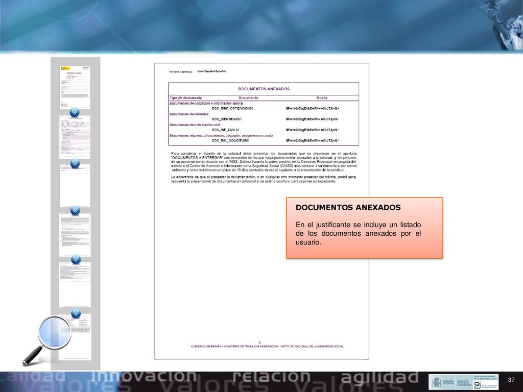 DOCUMENTOS ANEXADOS En el justificante se incluye un listado de los documentos anexados por el usuario.