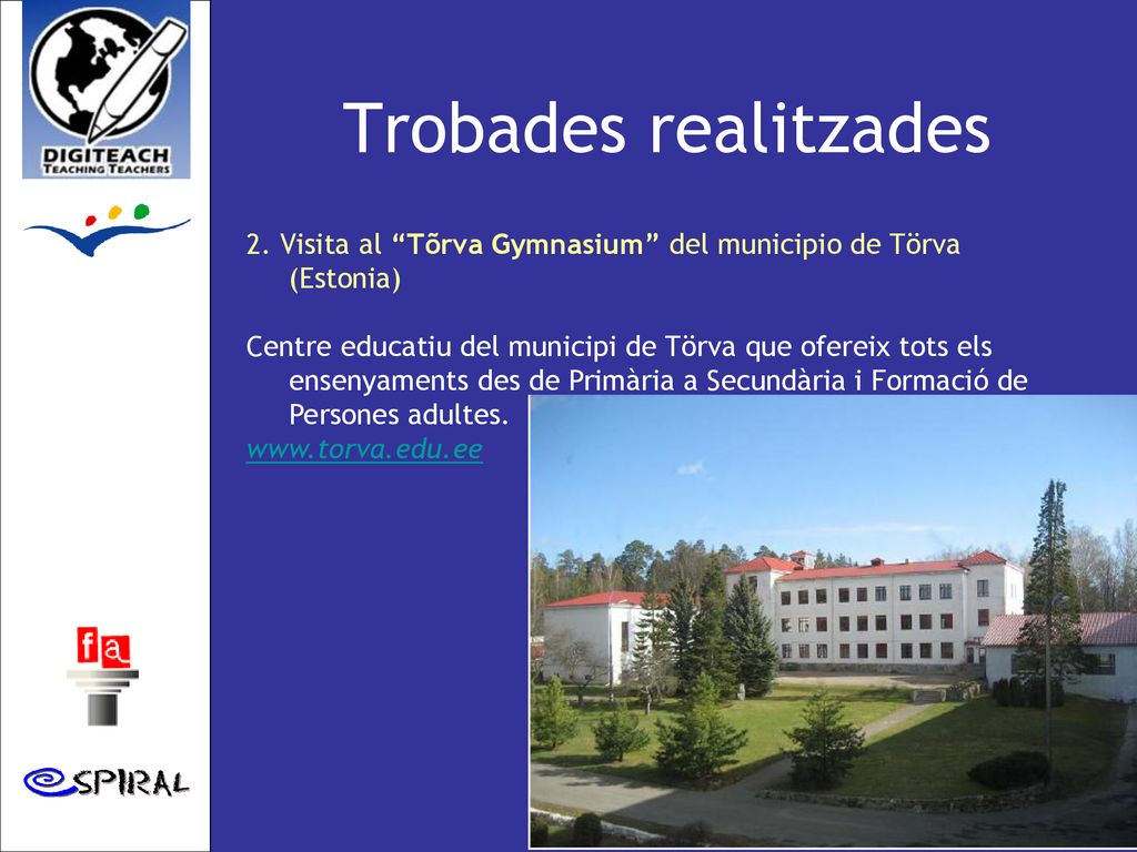 Trobades realitzades 2. Visita al Tõrva Gymnasium del municipio de Törva (Estonia)