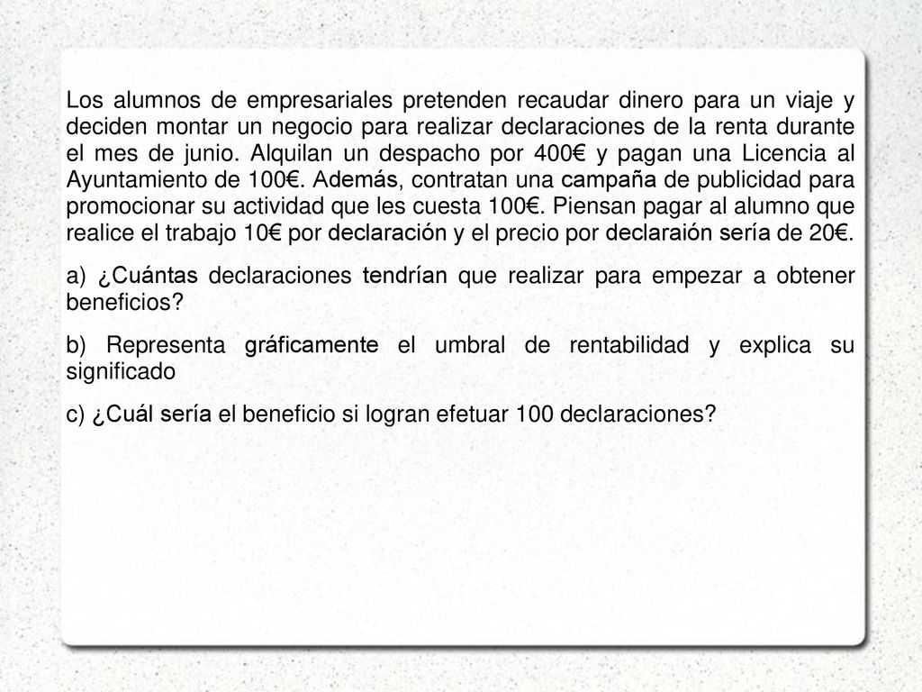 c) ¿Cuál sería el beneficio si logran efetuar 100 declaraciones