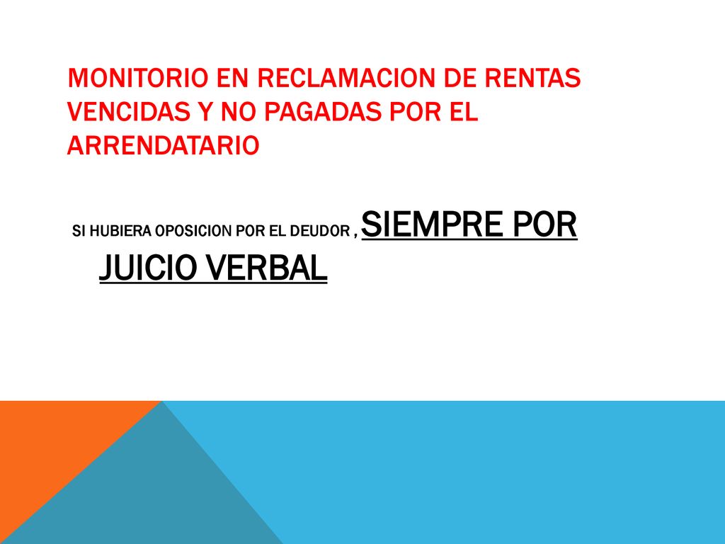 MONITORIO EN RECLAMACION DE RENTAS VENCIDAS Y NO PAGADAS POR EL ARRENDATARIO
