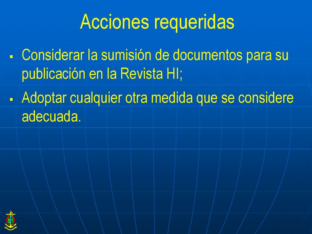 Acciones requeridas Considerar la sumisión de documentos para su publicación en la Revista HI;