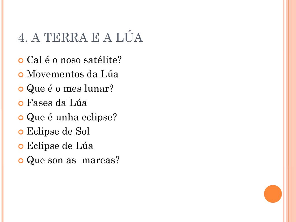 4. A TERRA E A LÚA Cal é o noso satélite Movementos da Lúa