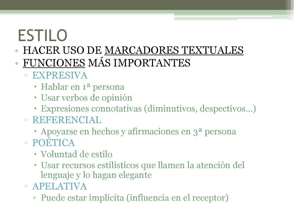 ESTILO HACER USO DE MARCADORES TEXTUALES FUNCIONES MÁS IMPORTANTES