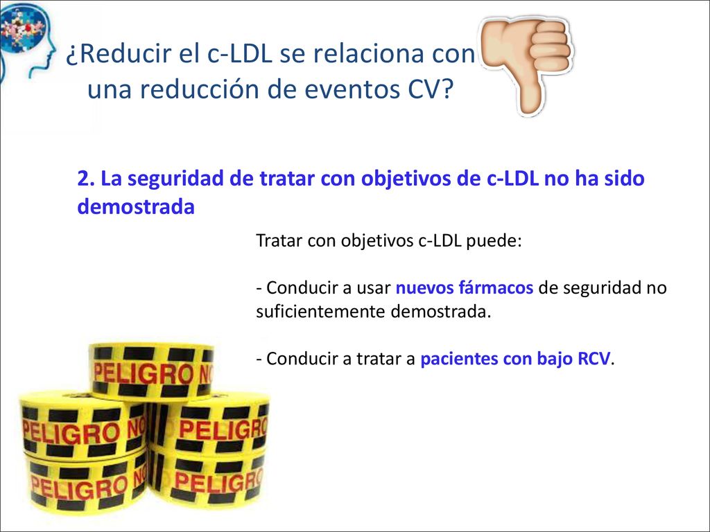 2. La seguridad de tratar con objetivos de c-LDL no ha sido demostrada