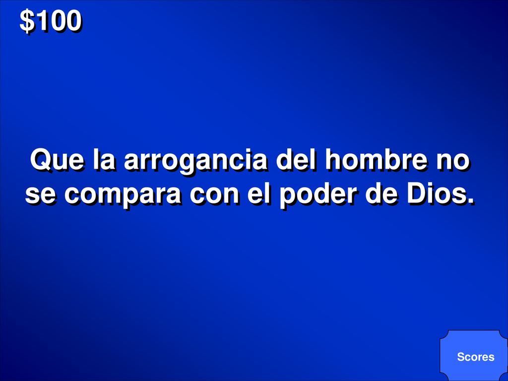 Que la arrogancia del hombre no se compara con el poder de Dios.