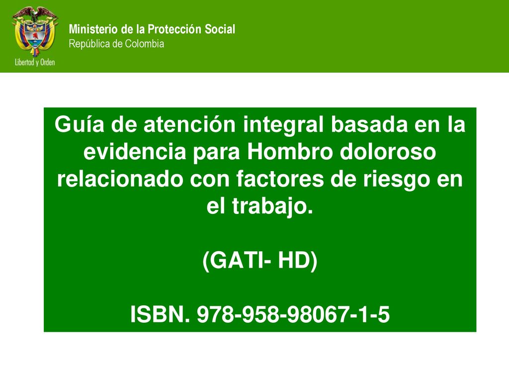 Guía de atención integral basada en la evidencia para Hombro doloroso relacionado con factores de riesgo en el trabajo.