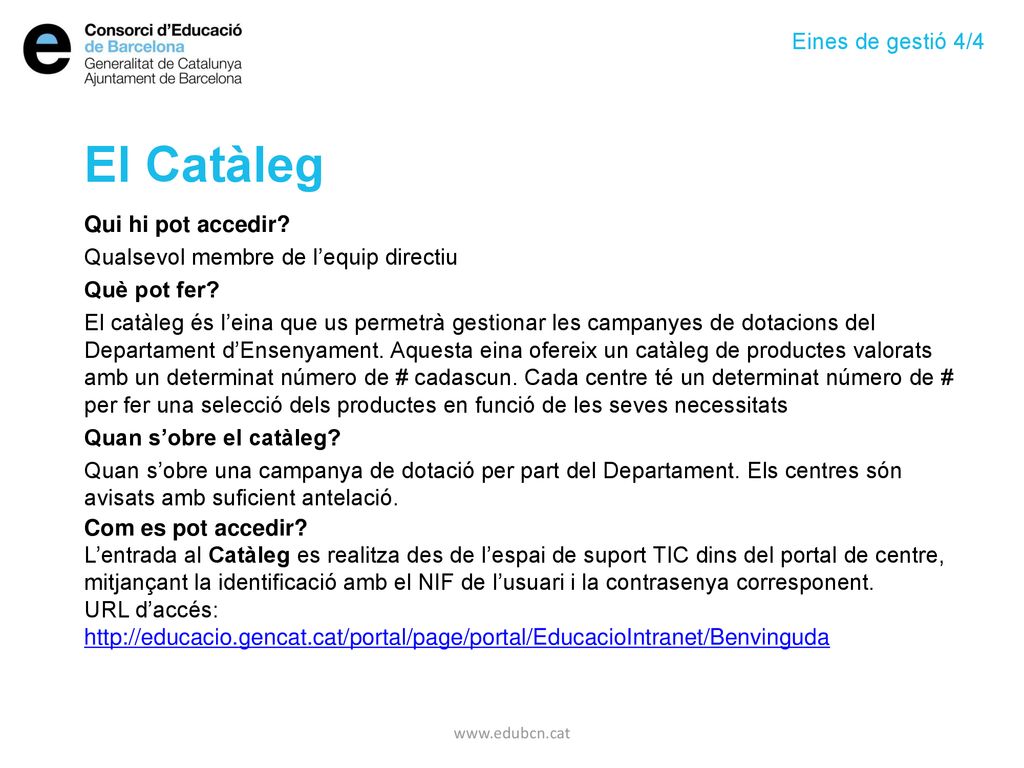 El Catàleg Eines de gestió 4/4 Qui hi pot accedir